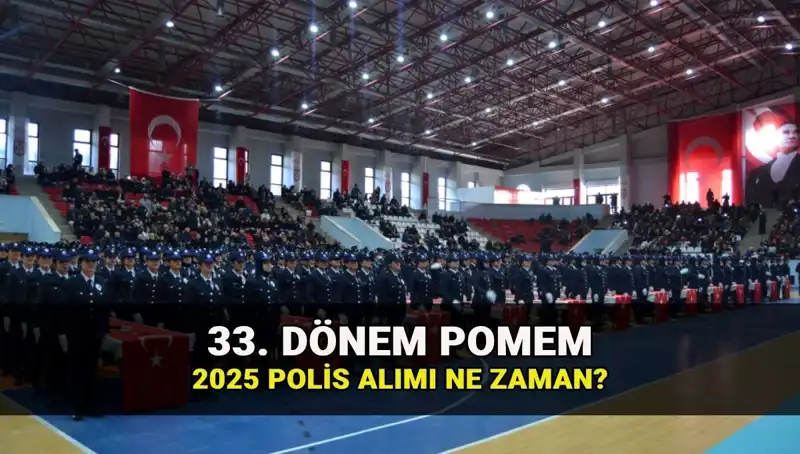 2025 Yılında Polis Alımı Ne Zaman? 33. Dönem POMEM Başvuru Tarihleri!