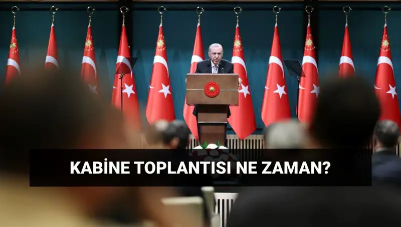 Kabine Toplantısı Bugün Var mı? Gözler Cumhurbaşkanlığı'nda!