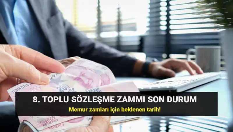 Memur ve Emeklisi İçin Toplu Sözleşme Zamlarında Son Durum Nedir?