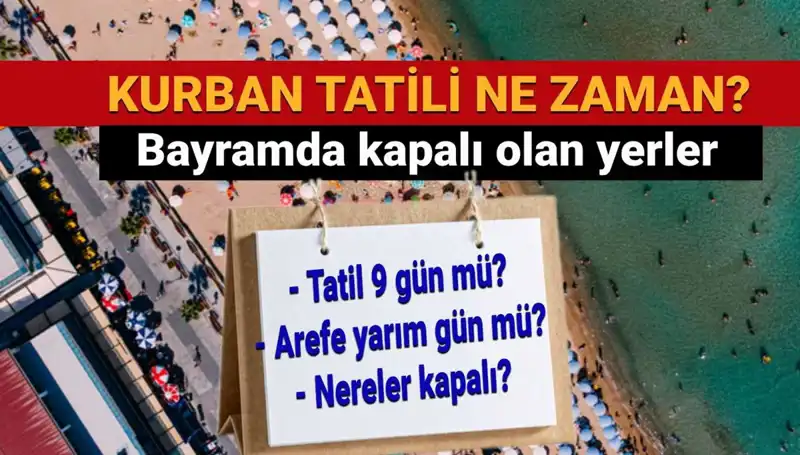 Kurban Bayramı Tatili Hakkında Her Şey: Uzatıldı mı, Ne Zaman Başlıyor?