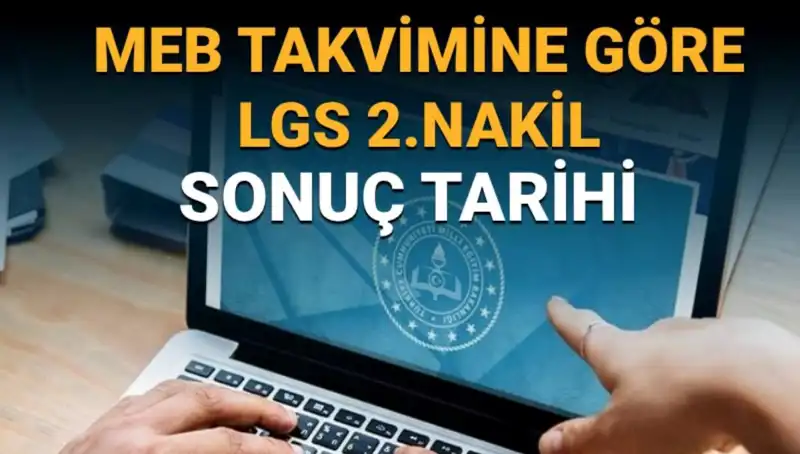LGS Lise 2. Nakil Süreci Hakkında Bilmeniz Gereken Her Şey