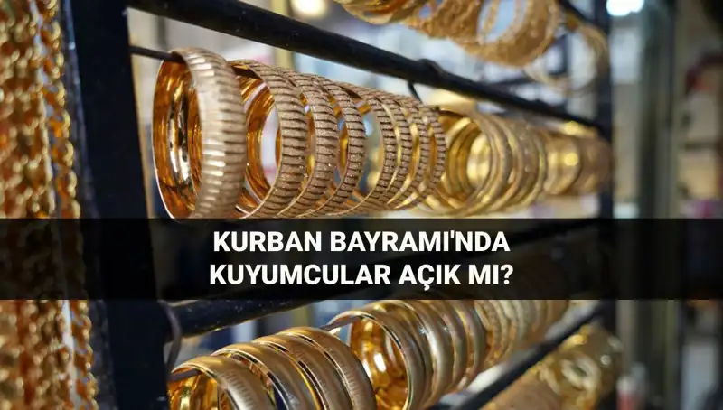 Bayramda Kuyumcular Açık mı? 2024 Kurban Bayramı'nda İşleyişi Öğrenin!
