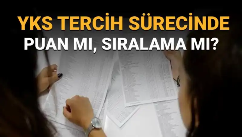 YKS Tercih Sürecinde Puan mı Sıralama mı? İşte Yanıtı!