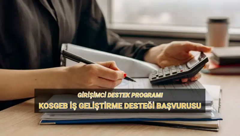 KOSGEB İş Geliştirme Desteği: 2023 Başvuru Tarihleri ve Detaylar