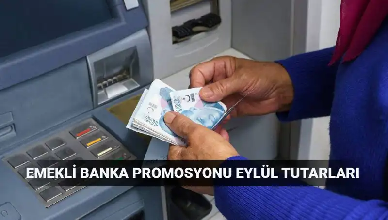 Eylül 2025’te Emekli Banka Promosyon Tutarları: Hangi Bankalar Öne Çıkıyor?