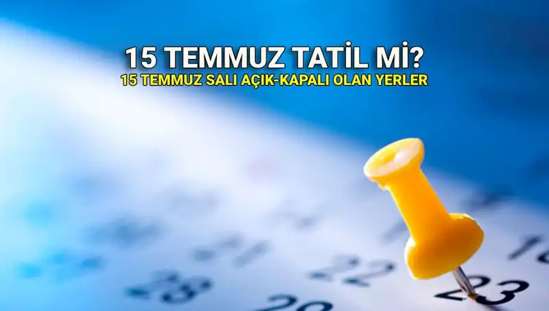 15 Temmuz Resmi Tatil Mi? Kamu ve Özel Sektörde Yapılacak Uygulamalar