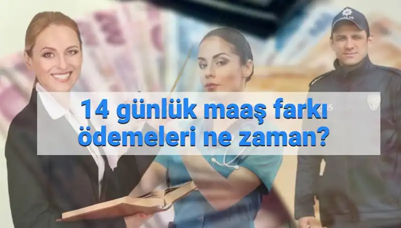 2025'te 14 Günlük Memur Maaş Farkı Ödemeleri Ne Zaman Yapılacak?